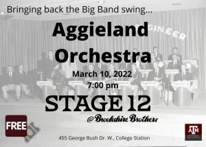 Bringing back the Big Band swing. Aggieland Orchestra March 10, 2022 7 p.m. Stage 12 at Brookshire Brothers. 455 George Bush Dr. W. College Station