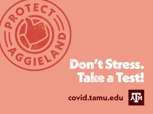 Don't Stress. Take a Test! covid.tamu.edu