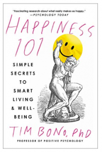 Cover of the book "Happiness 101" by Tim Bono, PhD